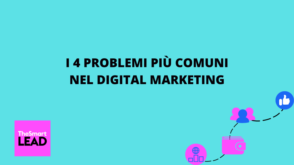 i 4 problemi più comuni nel digital marketing